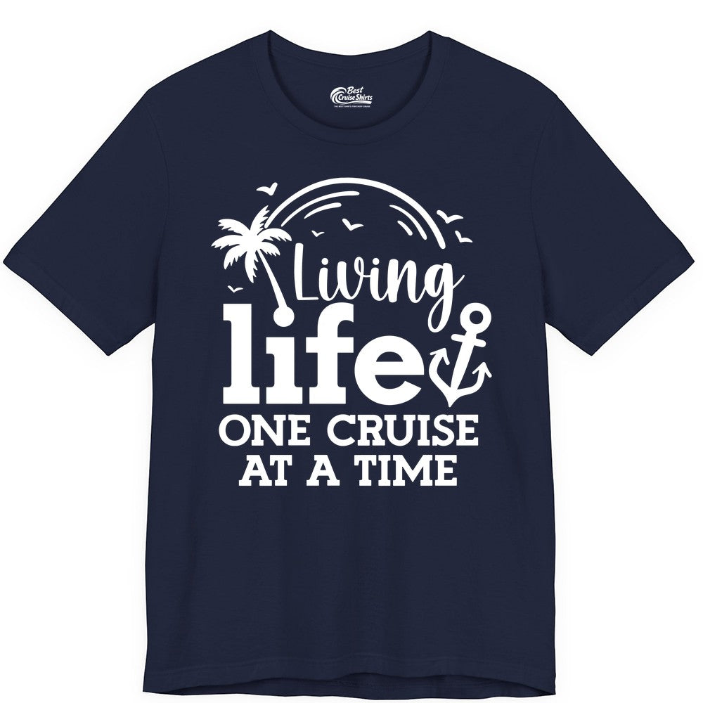 Living Life One Cruise at a Time Shirt - Cruise Lover Gift Apparel (Premium Tee) in Navy - Living Life One Cruise at a Time Palm Tree Anchor Cruise Shirt