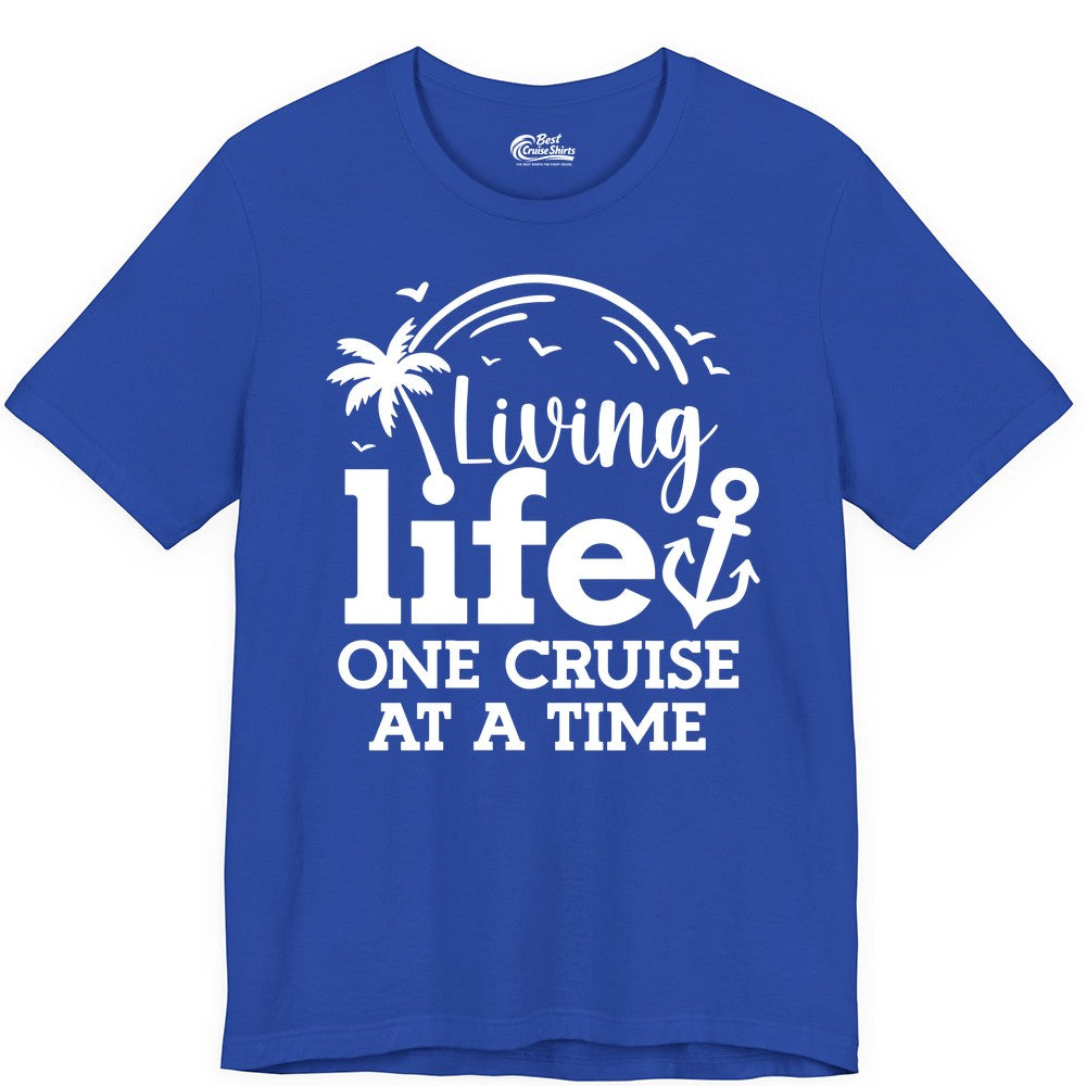 Living Life One Cruise at a Time Shirt - Cruise Lover Gift Apparel (Premium Tee) in True Royal - Living Life One Cruise at a Time Palm Tree Anchor Cruise Shirt