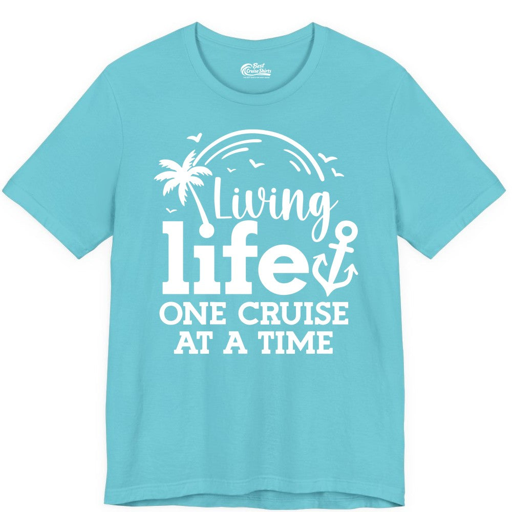 Living Life One Cruise at a Time Shirt - Cruise Lover Gift Apparel (Premium Tee) in Turquoise - Living Life One Cruise at a Time Palm Tree Anchor Cruise Shirt