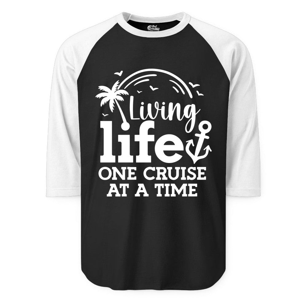 Living Life One Cruise at a Time Shirt - Cruise Lover Gift Apparel (Raglan) in BlackWhite - Living Life One Cruise at a Time Palm Tree Anchor Cruise Shirt