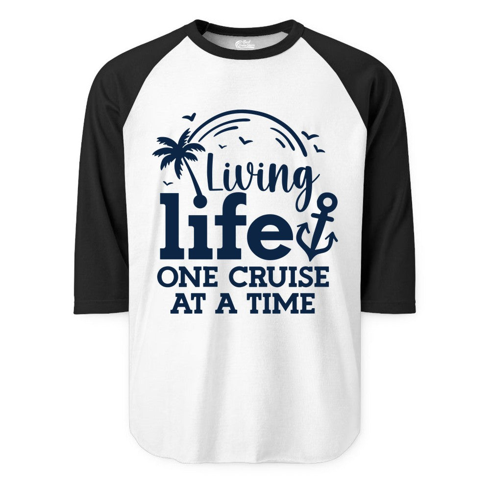 Living Life One Cruise at a Time Shirt - Cruise Lover Gift Apparel (Raglan) in WhiteBlack - Living Life One Cruise at a Time Palm Tree Anchor Cruise Shirt