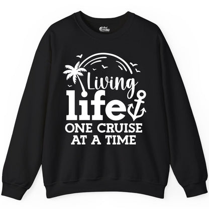 Living Life One Cruise at a Time Shirt - Cruise Lover Gift Apparel (Sweatshirt) in Black - Living Life One Cruise at a Time Palm Tree Anchor Cruise Shirt