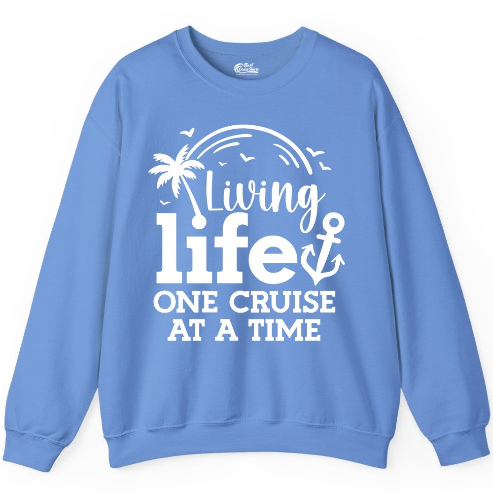 Living Life One Cruise at a Time Shirt - Cruise Lover Gift Apparel (Sweatshirt) in Carolina Blue - Living Life One Cruise at a Time Palm Tree Anchor Cruise Shirt
