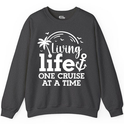 Living Life One Cruise at a Time Shirt - Cruise Lover Gift Apparel (Sweatshirt) in Dark Heather - Living Life One Cruise at a Time Palm Tree Anchor Cruise Shirt