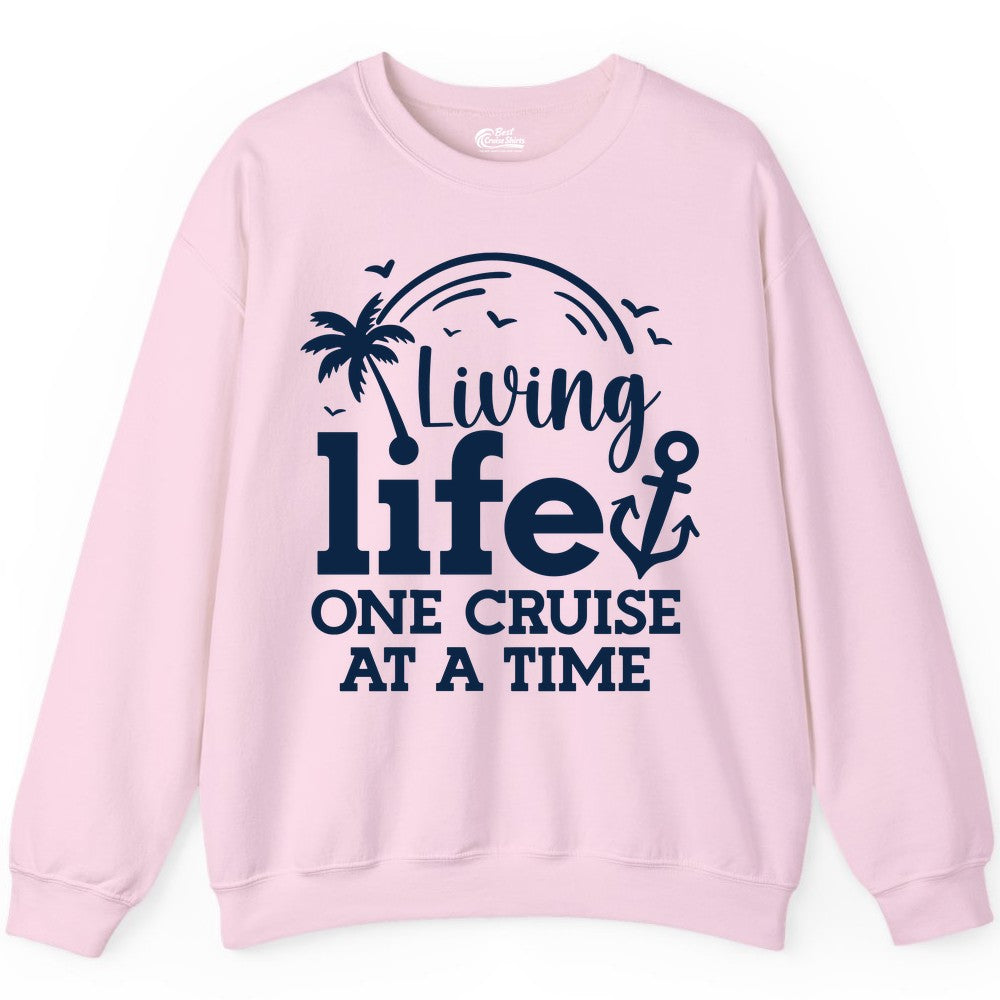 Living Life One Cruise at a Time Shirt - Cruise Lover Gift Apparel (Sweatshirt) in Light Pink - Living Life One Cruise at a Time Palm Tree Anchor Cruise Shirt