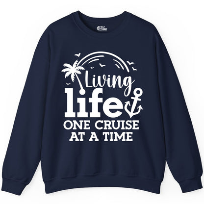 Living Life One Cruise at a Time Shirt - Cruise Lover Gift Apparel (Sweatshirt) in Navy - Living Life One Cruise at a Time Palm Tree Anchor Cruise Shirt