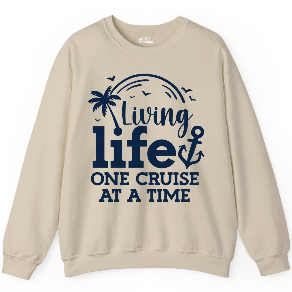 Living Life One Cruise at a Time Shirt - Cruise Lover Gift Apparel (Sweatshirt) in Sand - Living Life One Cruise at a Time Palm Tree Anchor Cruise Shirt