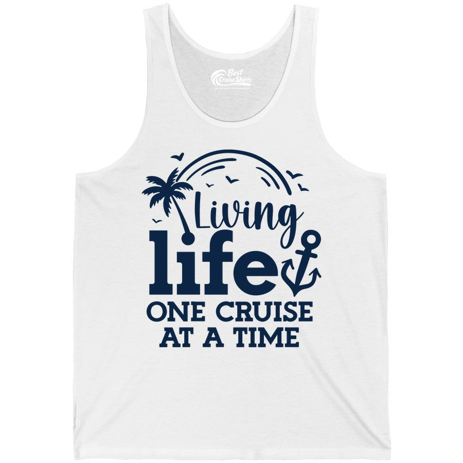 Living Life One Cruise at a Time Shirt - Cruise Lover Gift Apparel (Tank Top) in White - Living Life One Cruise at a Time Palm Tree Anchor Cruise Shirt