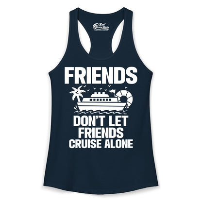 Friends Cruise Shirt - Funny Group Cruise Shirt for Vacation Trips (Ladies Tank) in Solid Midnight Navy - Friends Don’t Let Friends Cruise Alone Group Vacation Shirt