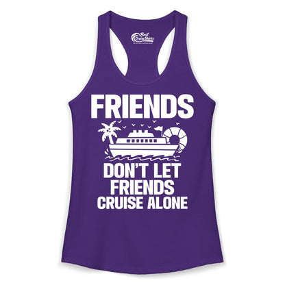 Friends Cruise Shirt - Funny Group Cruise Shirt for Vacation Trips (Ladies Tank) in Solid Purple Rush - Friends Don’t Let Friends Cruise Alone Group Vacation Shirt