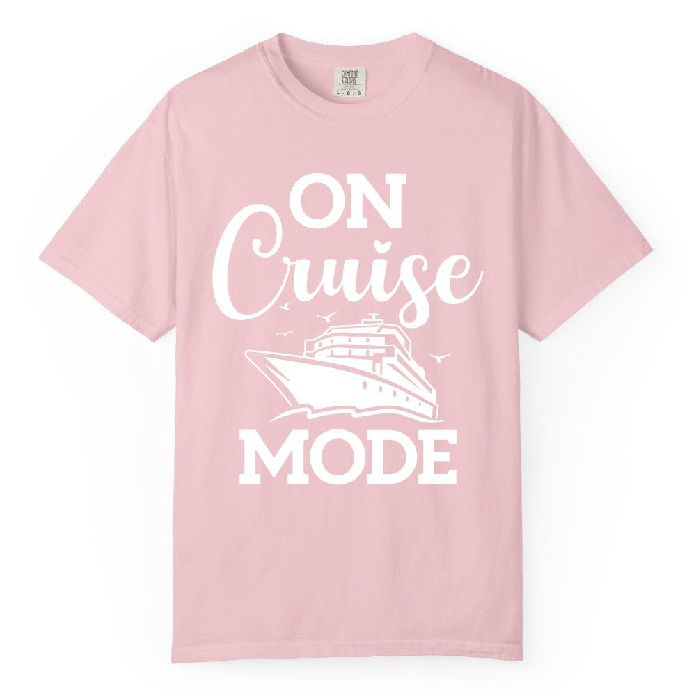 On Cruise Mode Shirt - Funny Nautical Cruise Vacation Apparel Gift (Comfort Color) in Blossom - On Cruise Mode Shirt - Nautical Ship Graphic Bold Typography Tee