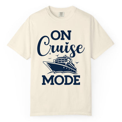 On Cruise Mode Shirt - Funny Nautical Cruise Vacation Apparel Gift (Comfort Color) in Ivory - On Cruise Mode Shirt - Nautical Ship Graphic Bold Typography Tee