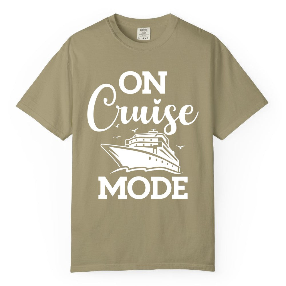 On Cruise Mode Shirt - Funny Nautical Cruise Vacation Apparel Gift (Comfort Color) in Khaki - On Cruise Mode Shirt - Nautical Ship Graphic Bold Typography Tee