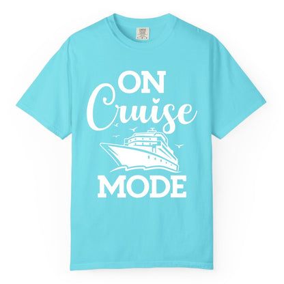 On Cruise Mode Shirt - Funny Nautical Cruise Vacation Apparel Gift (Comfort Color) in Lagoon Blue - On Cruise Mode Shirt - Nautical Ship Graphic Bold Typography Tee