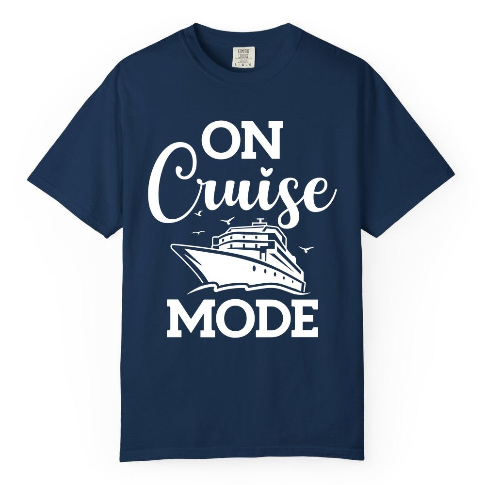On Cruise Mode Shirt - Funny Nautical Cruise Vacation Apparel Gift (Comfort Color) in Navy - On Cruise Mode Shirt - Nautical Ship Graphic Bold Typography Tee
