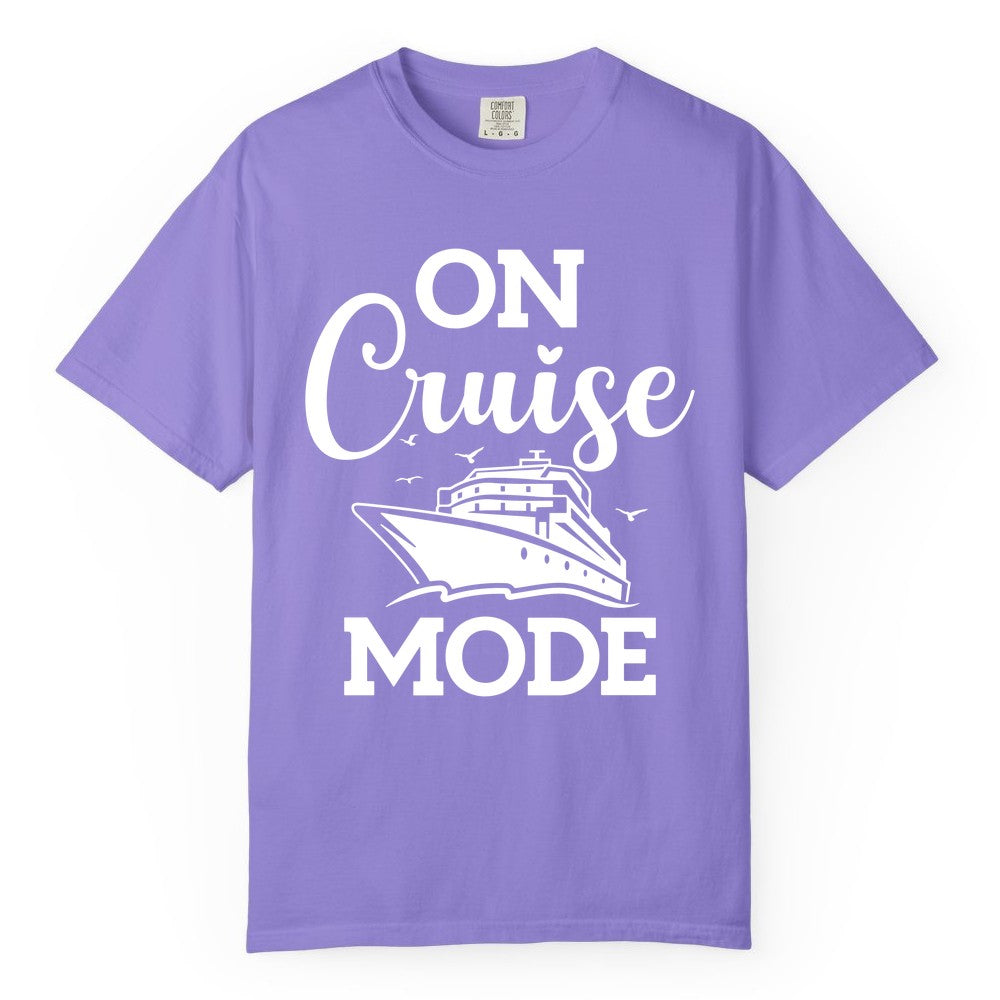 On Cruise Mode Shirt - Funny Nautical Cruise Vacation Apparel Gift (Comfort Color) in Violet - On Cruise Mode Shirt - Nautical Ship Graphic Bold Typography Tee