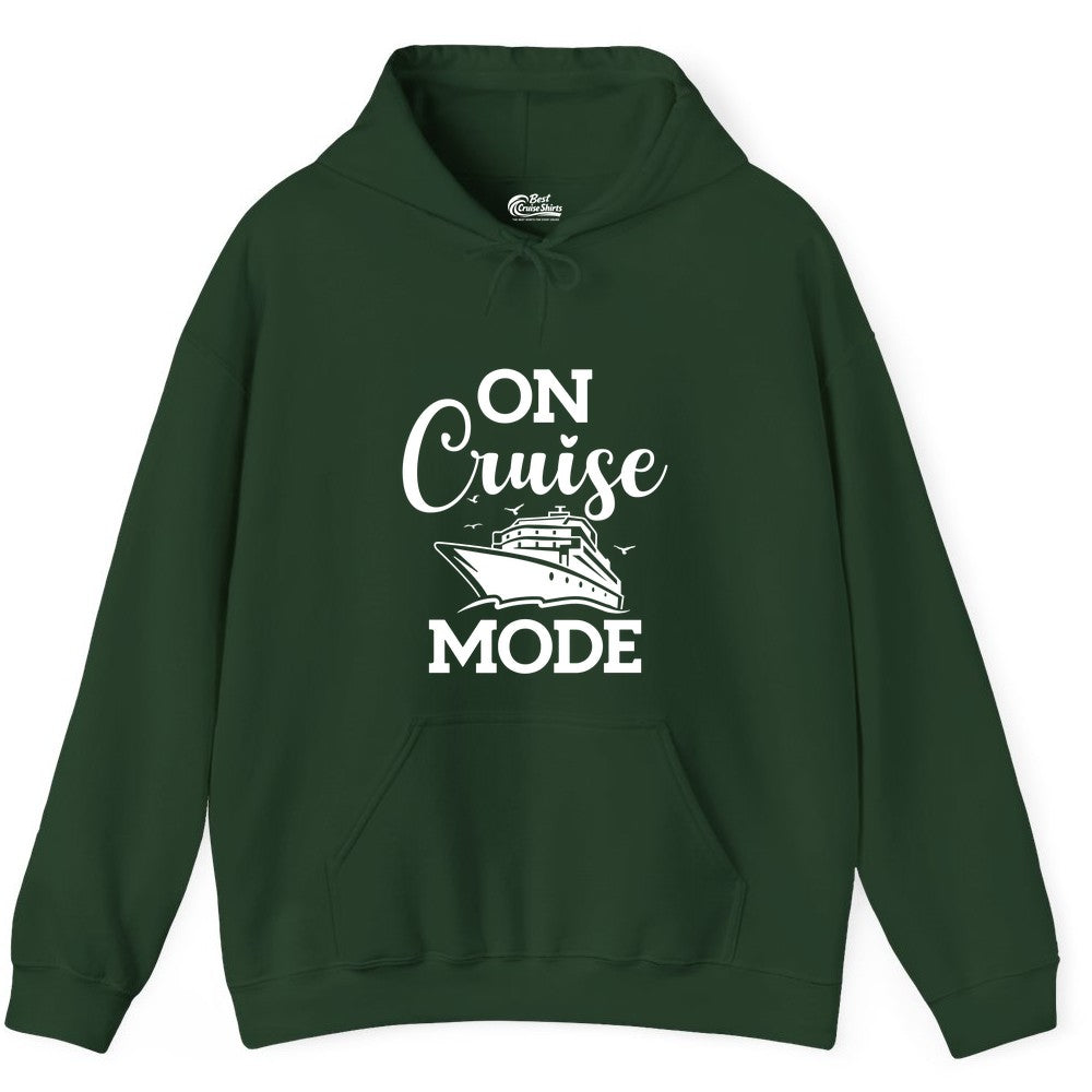 On Cruise Mode Shirt - Funny Nautical Cruise Vacation Apparel Gift (Hoodie) in Forest Green - On Cruise Mode Shirt - Nautical Ship Graphic Bold Typography Tee