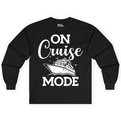 On Cruise Mode Shirt - Funny Nautical Cruise Vacation Apparel Gift (Long Sleeve) in Black - On Cruise Mode Shirt - Nautical Ship Graphic Bold Typography Tee