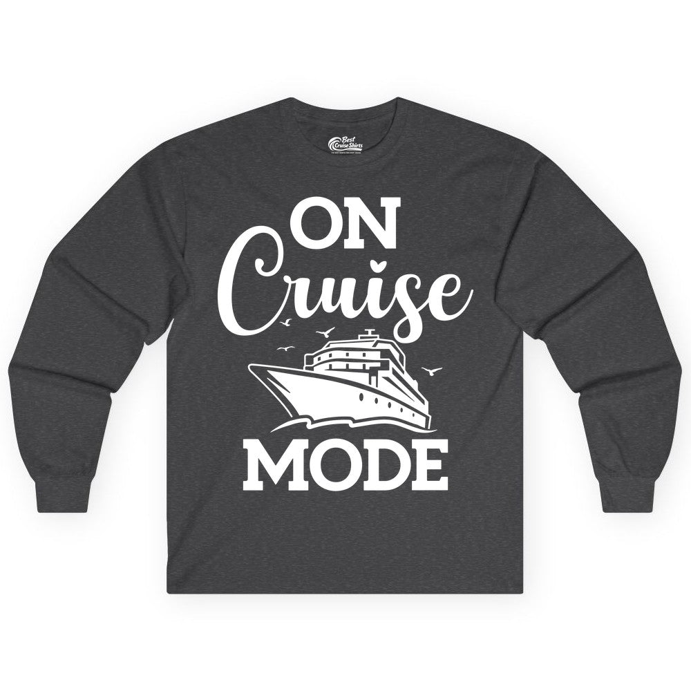 On Cruise Mode Shirt - Funny Nautical Cruise Vacation Apparel Gift (Long Sleeve) in Dark Heather - On Cruise Mode Shirt - Nautical Ship Graphic Bold Typography Tee
