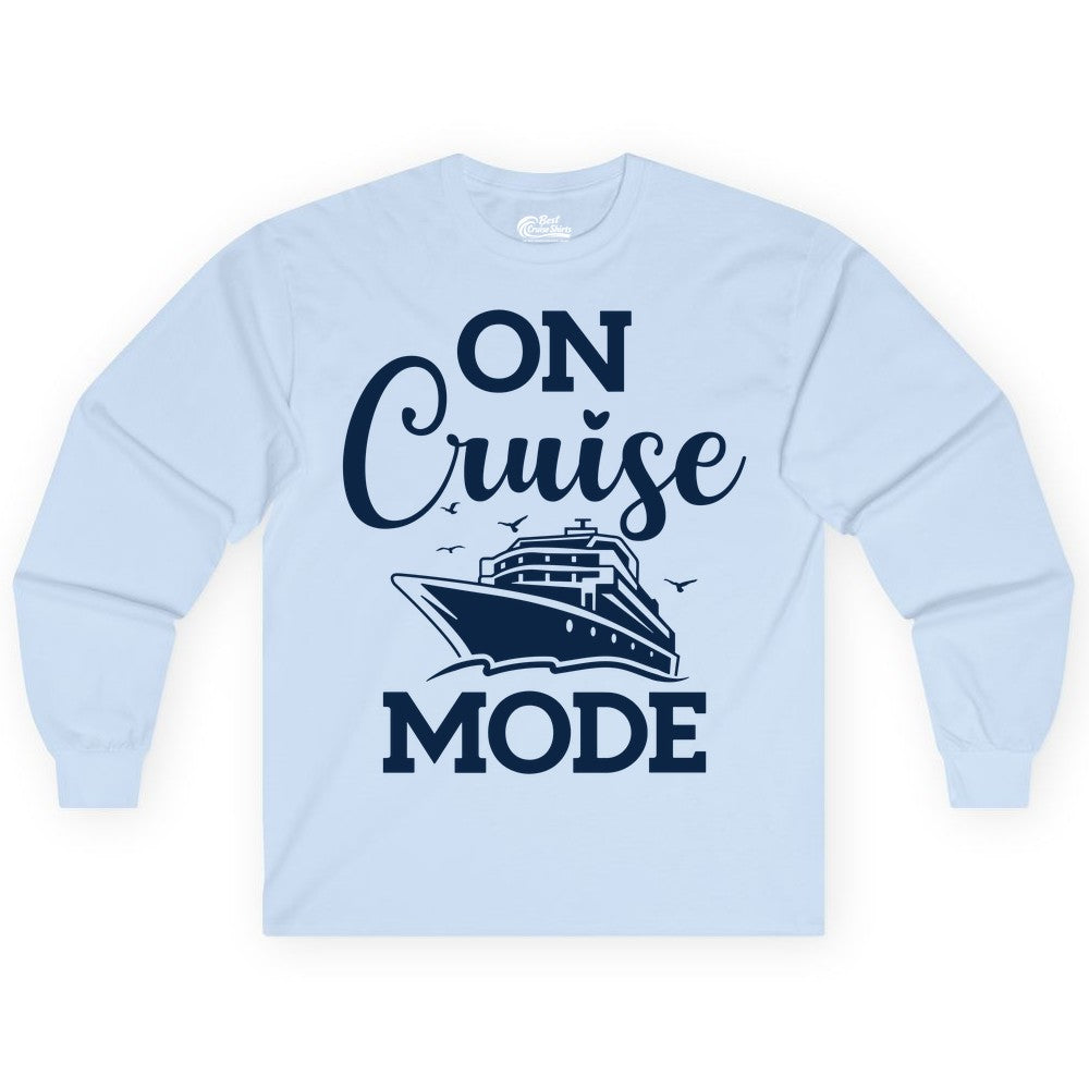 On Cruise Mode Shirt - Funny Nautical Cruise Vacation Apparel Gift (Long Sleeve) in Light Blue - On Cruise Mode Shirt - Nautical Ship Graphic Bold Typography Tee