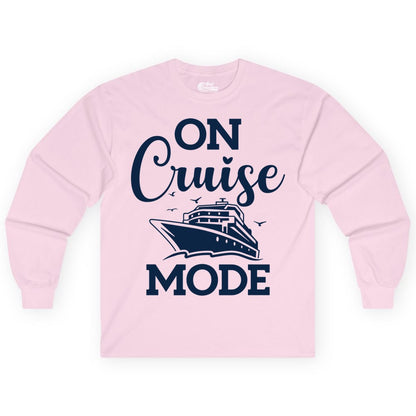 On Cruise Mode Shirt - Funny Nautical Cruise Vacation Apparel Gift (Long Sleeve) in Light Pink - On Cruise Mode Shirt - Nautical Ship Graphic Bold Typography Tee