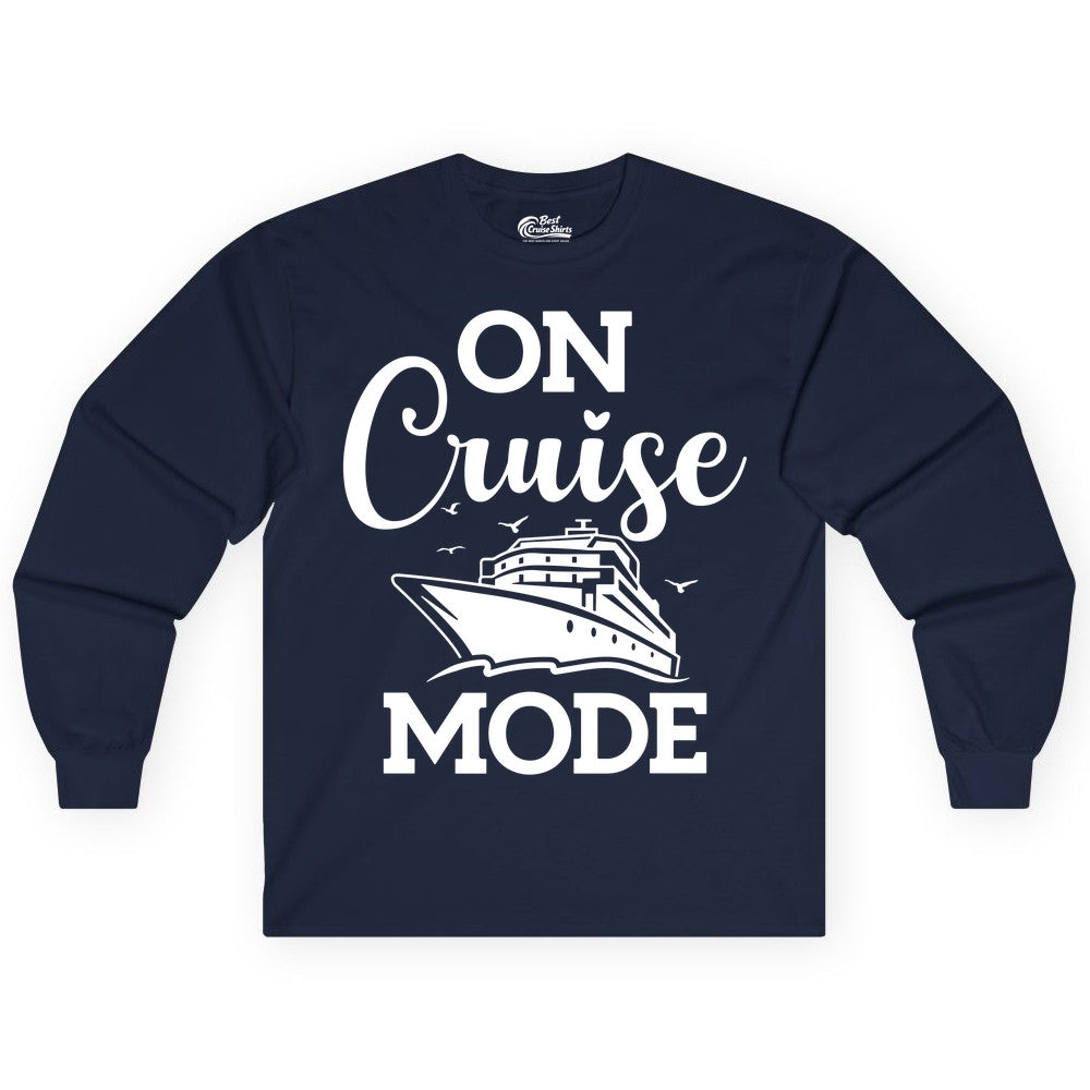 On Cruise Mode Shirt - Funny Nautical Cruise Vacation Apparel Gift (Long Sleeve) in Navy - On Cruise Mode Shirt - Nautical Ship Graphic Bold Typography Tee