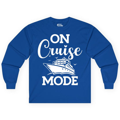 On Cruise Mode Shirt - Funny Nautical Cruise Vacation Apparel Gift (Long Sleeve) in Royal - On Cruise Mode Shirt - Nautical Ship Graphic Bold Typography Tee