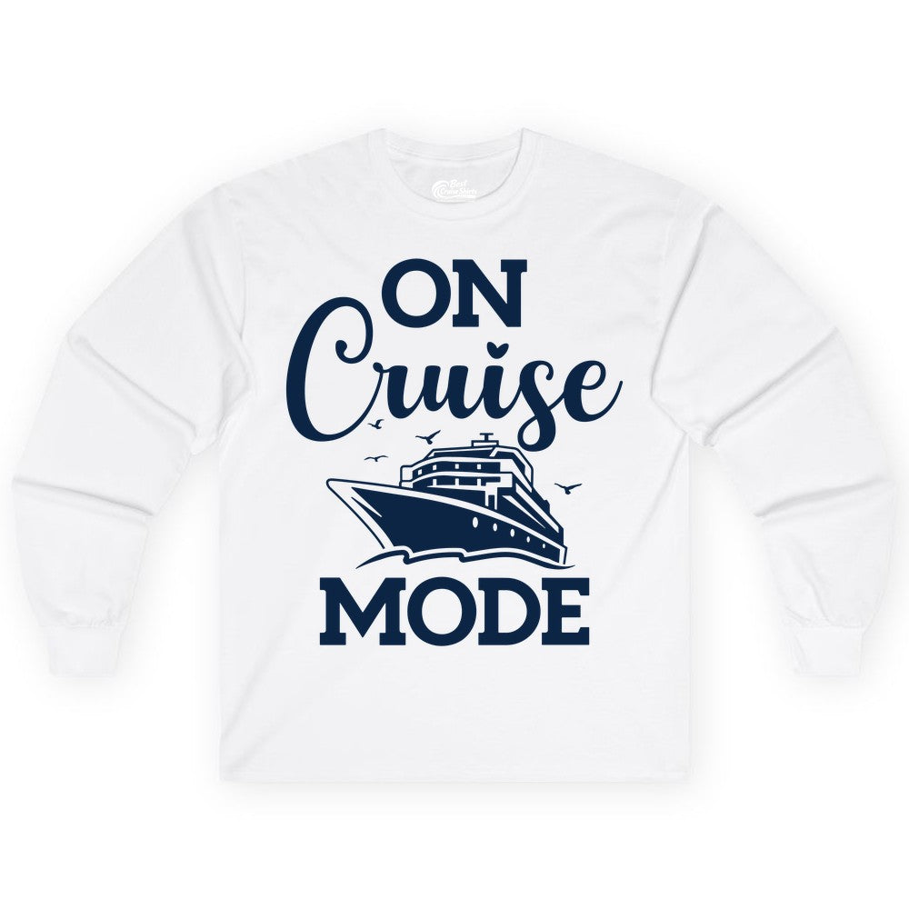 On Cruise Mode Shirt - Funny Nautical Cruise Vacation Apparel Gift (Long Sleeve) in White - On Cruise Mode Shirt - Nautical Ship Graphic Bold Typography Tee