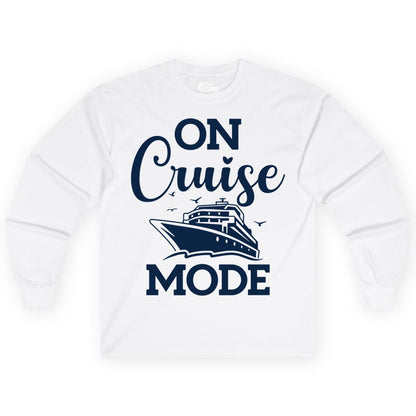 On Cruise Mode Shirt - Funny Nautical Cruise Vacation Apparel Gift (Long Sleeve) in White - On Cruise Mode Shirt - Nautical Ship Graphic Bold Typography Tee