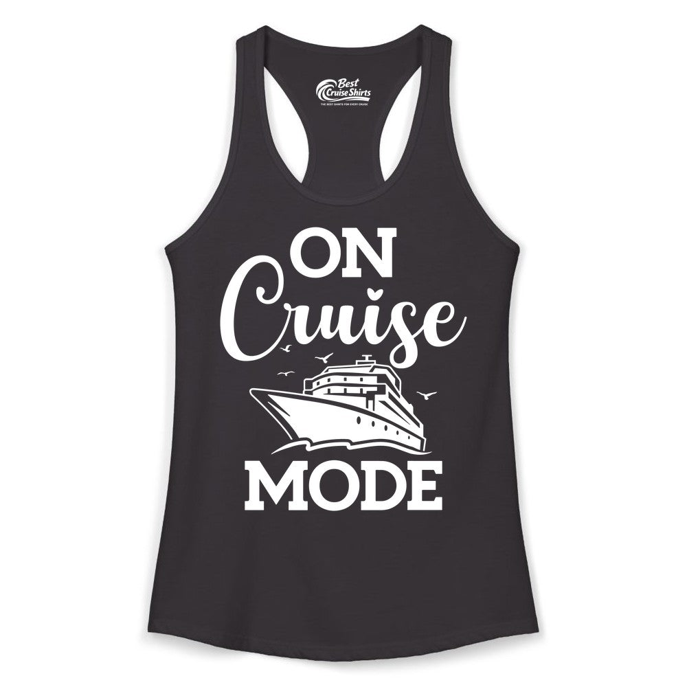 On Cruise Mode Shirt - Funny Nautical Cruise Vacation Apparel Gift (Ladies Tank) in Black - On Cruise Mode Shirt - Nautical Ship Graphic Bold Typography Tee