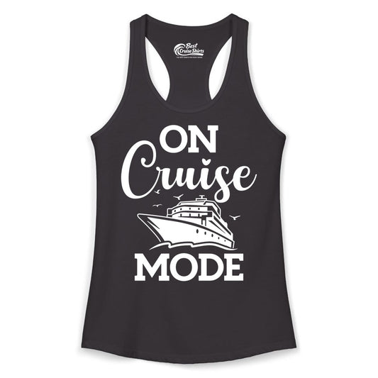 On Cruise Mode Shirt - Funny Nautical Cruise Vacation Apparel Gift (Ladies Tank) in Black - On Cruise Mode Shirt - Nautical Ship Graphic Bold Typography Tee