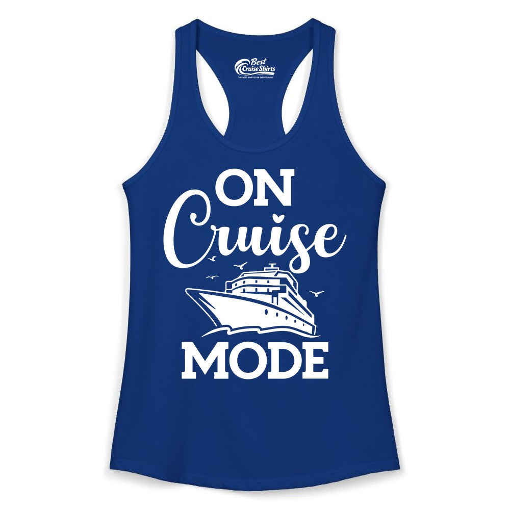 On Cruise Mode Shirt - Funny Nautical Cruise Vacation Apparel Gift (Ladies Tank) in Solid Royal - On Cruise Mode Shirt - Nautical Ship Graphic Bold Typography Tee
