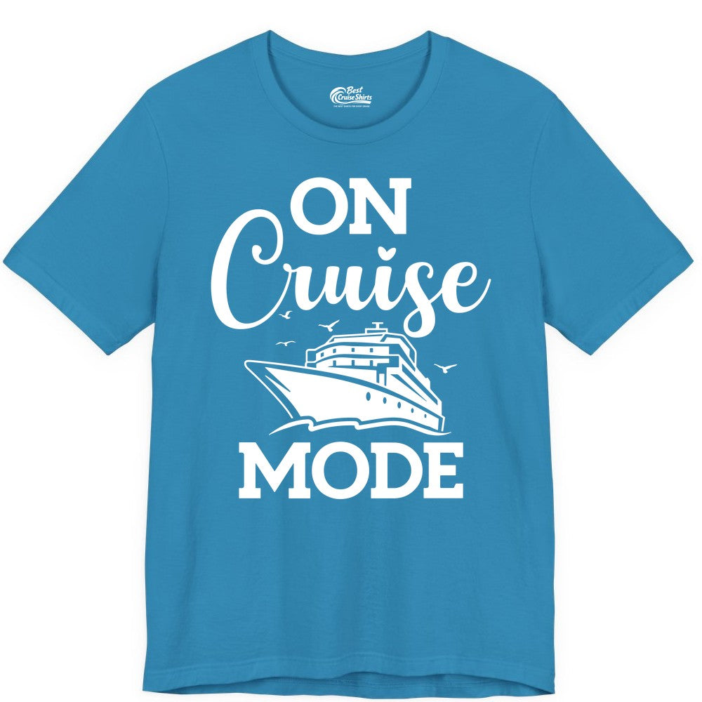 On Cruise Mode Shirt - Funny Nautical Cruise Vacation Apparel Gift (Premium Tee) in Aqua - On Cruise Mode Shirt - Nautical Ship Graphic Bold Typography Tee