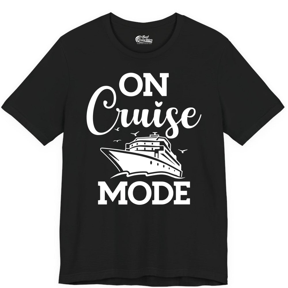 On Cruise Mode Shirt - Funny Nautical Cruise Vacation Apparel Gift (Premium Tee) in Black - On Cruise Mode Shirt - Nautical Ship Graphic Bold Typography Tee