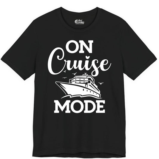 On Cruise Mode Shirt - Funny Nautical Cruise Vacation Apparel Gift (Premium Tee) in Black - On Cruise Mode Shirt - Nautical Ship Graphic Bold Typography Tee
