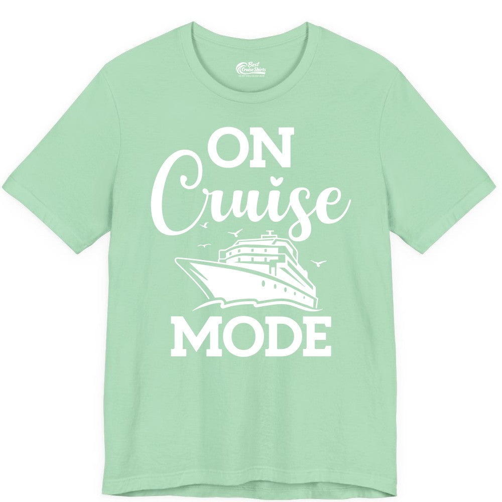 On Cruise Mode Shirt - Funny Nautical Cruise Vacation Apparel Gift (Premium Tee) in Mint - On Cruise Mode Shirt - Nautical Ship Graphic Bold Typography Tee