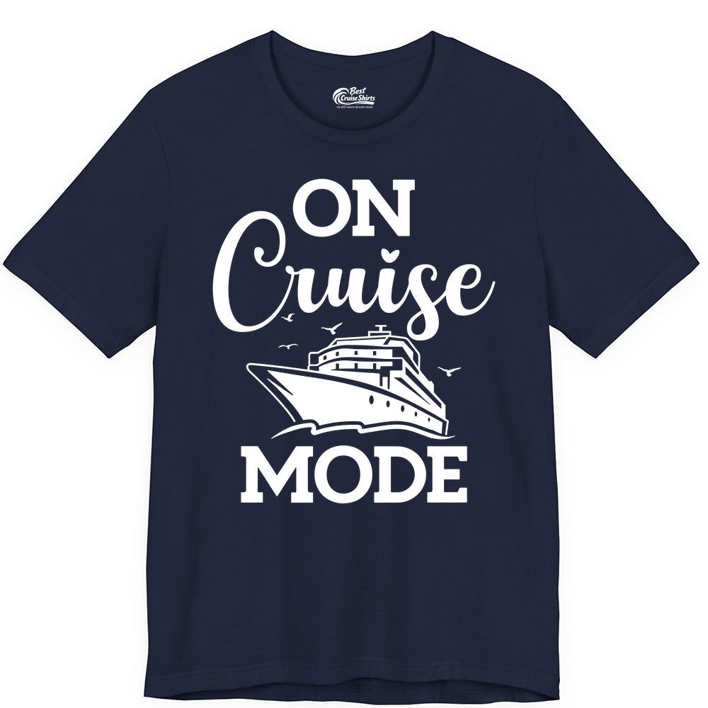 On Cruise Mode Shirt - Funny Nautical Cruise Vacation Apparel Gift (Premium Tee) in Navy - On Cruise Mode Shirt - Nautical Ship Graphic Bold Typography Tee