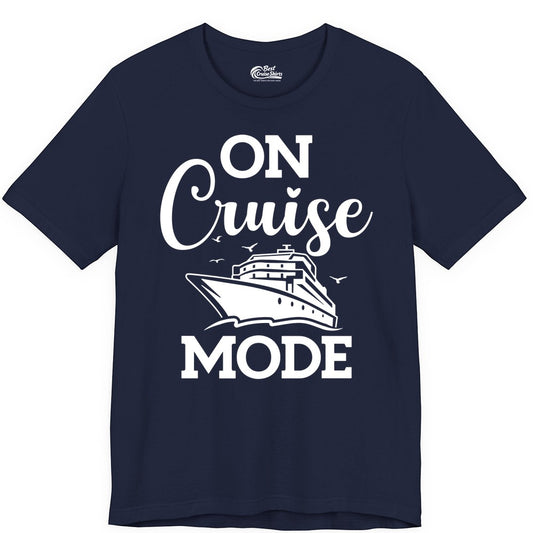 On Cruise Mode Shirt - Funny Nautical Cruise Vacation Apparel Gift (Premium Tee) in Navy - On Cruise Mode Shirt - Nautical Ship Graphic Bold Typography Tee