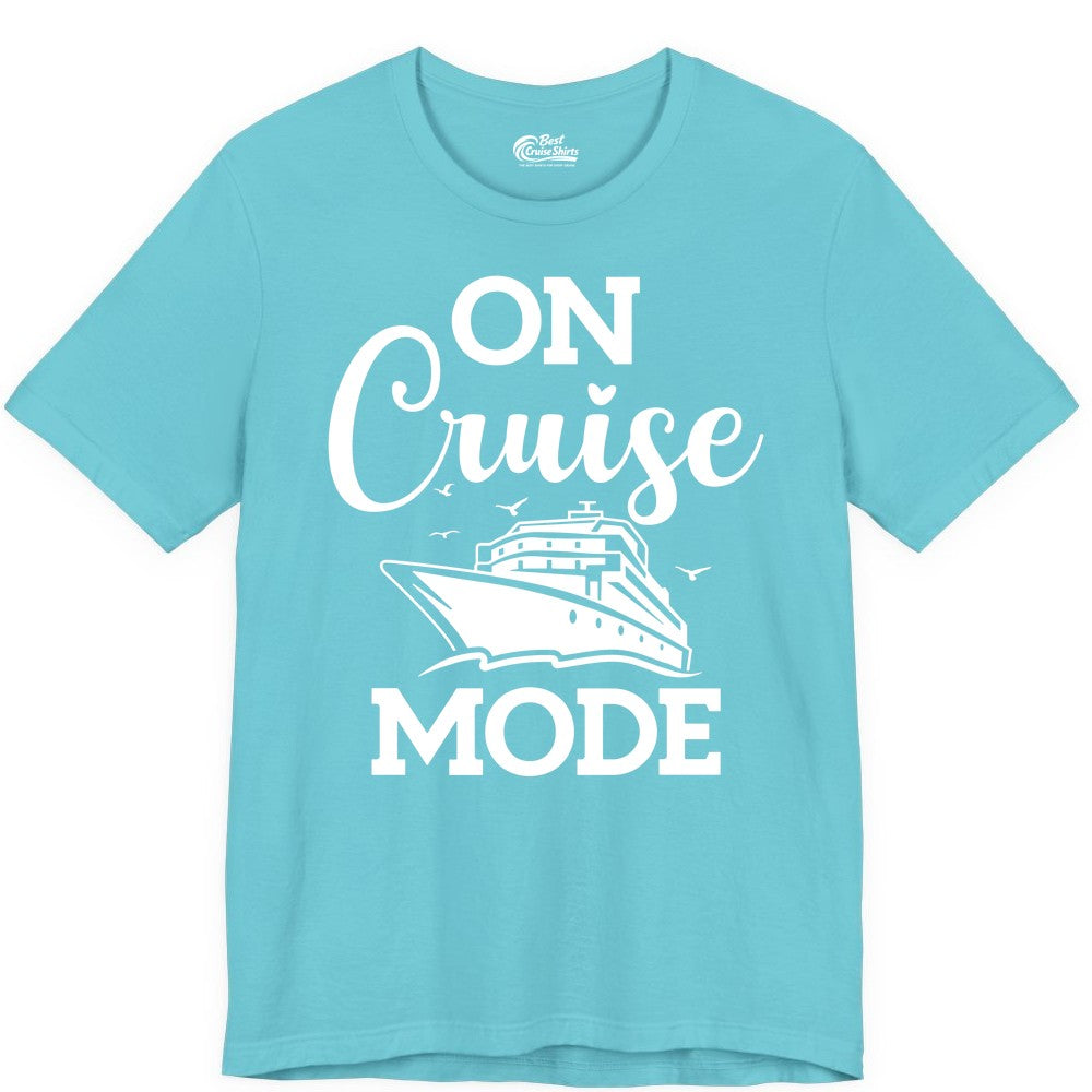 On Cruise Mode Shirt - Funny Nautical Cruise Vacation Apparel Gift (Premium Tee) in Turquoise - On Cruise Mode Shirt - Nautical Ship Graphic Bold Typography Tee