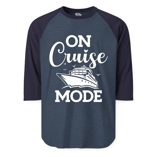 On Cruise Mode Shirt - Funny Nautical Cruise Vacation Apparel Gift (Raglan) in Heather DenimNavy - On Cruise Mode Shirt - Nautical Ship Graphic Bold Typography Tee