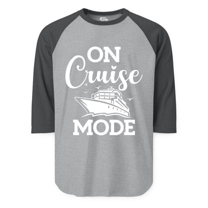 On Cruise Mode Shirt - Funny Nautical Cruise Vacation Apparel Gift (Raglan) in Heather GreyHeather Charcoal - On Cruise Mode Shirt - Nautical Ship Graphic Bold Typography Tee