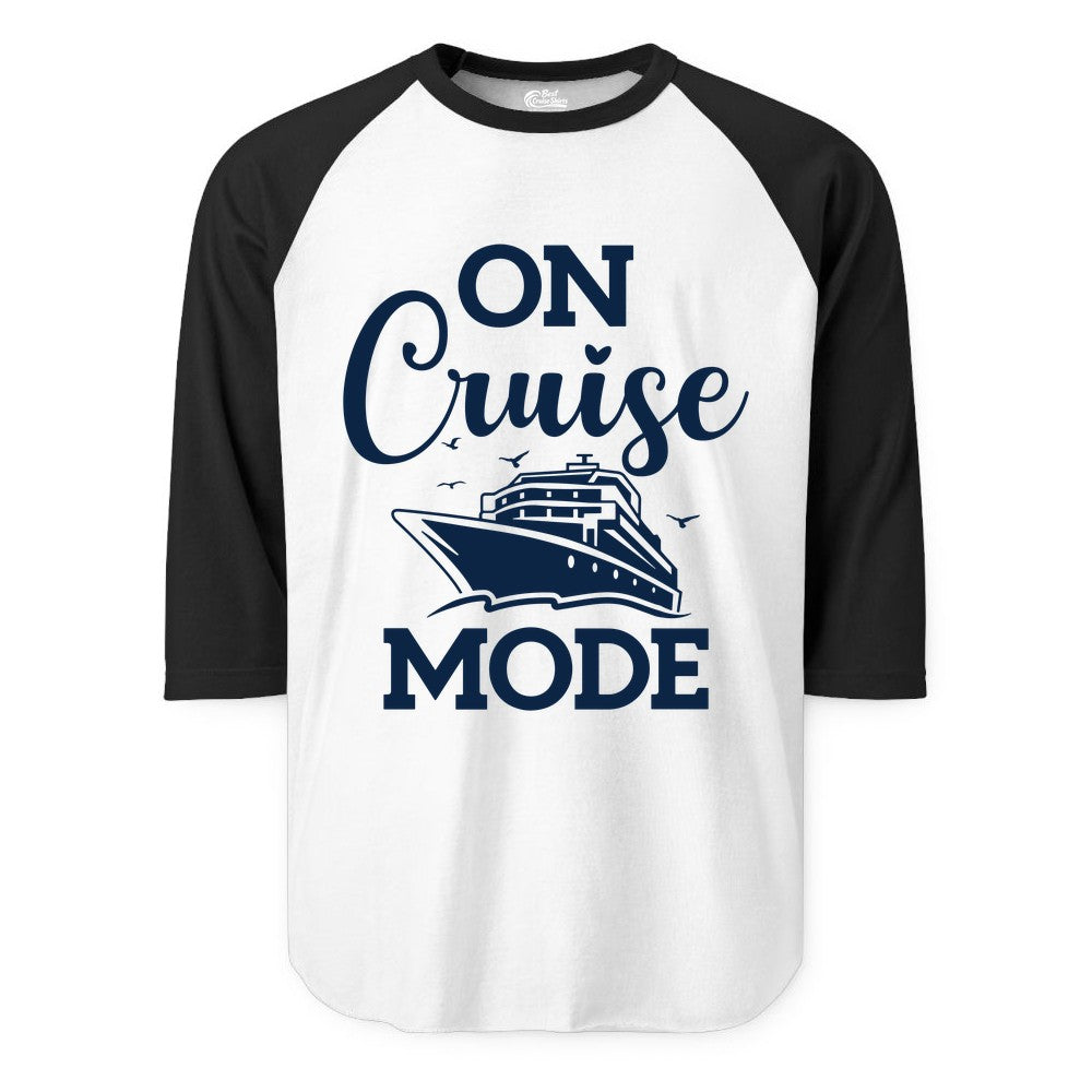On Cruise Mode Shirt - Funny Nautical Cruise Vacation Apparel Gift (Raglan) in WhiteBlack - On Cruise Mode Shirt - Nautical Ship Graphic Bold Typography Tee