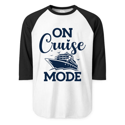 On Cruise Mode Shirt - Funny Nautical Cruise Vacation Apparel Gift (Raglan) in WhiteBlack - On Cruise Mode Shirt - Nautical Ship Graphic Bold Typography Tee