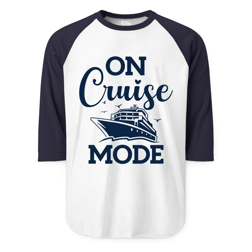 On Cruise Mode Shirt - Funny Nautical Cruise Vacation Apparel Gift (Raglan) in WhiteNavy - On Cruise Mode Shirt - Nautical Ship Graphic Bold Typography Tee