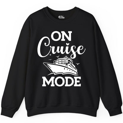 On Cruise Mode Shirt - Funny Nautical Cruise Vacation Apparel Gift (Sweatshirt) in Black - On Cruise Mode Shirt - Nautical Ship Graphic Bold Typography Tee