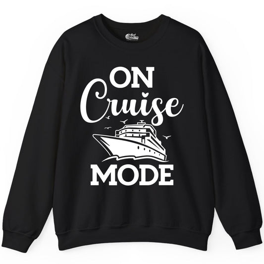 On Cruise Mode Shirt - Funny Nautical Cruise Vacation Apparel Gift (Sweatshirt) in Black - On Cruise Mode Shirt - Nautical Ship Graphic Bold Typography Tee