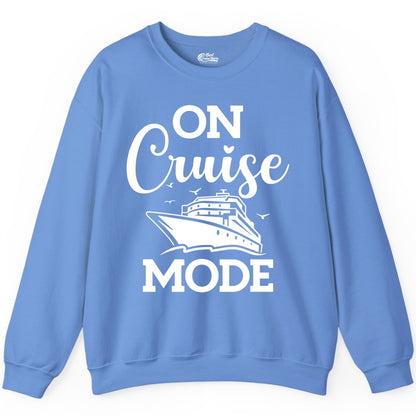 On Cruise Mode Shirt - Funny Nautical Cruise Vacation Apparel Gift (Sweatshirt) in Carolina Blue - On Cruise Mode Shirt - Nautical Ship Graphic Bold Typography Tee