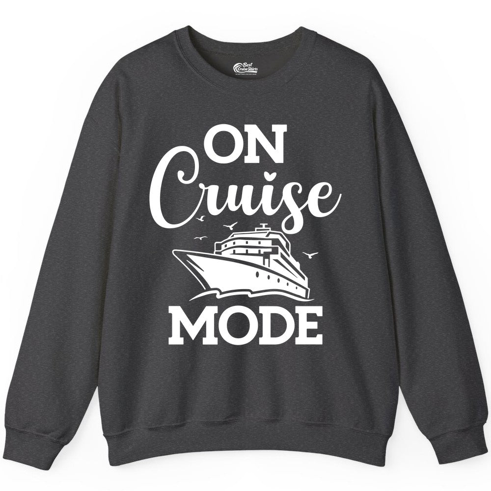 On Cruise Mode Shirt - Funny Nautical Cruise Vacation Apparel Gift (Sweatshirt) in Dark Heather - On Cruise Mode Shirt - Nautical Ship Graphic Bold Typography Tee