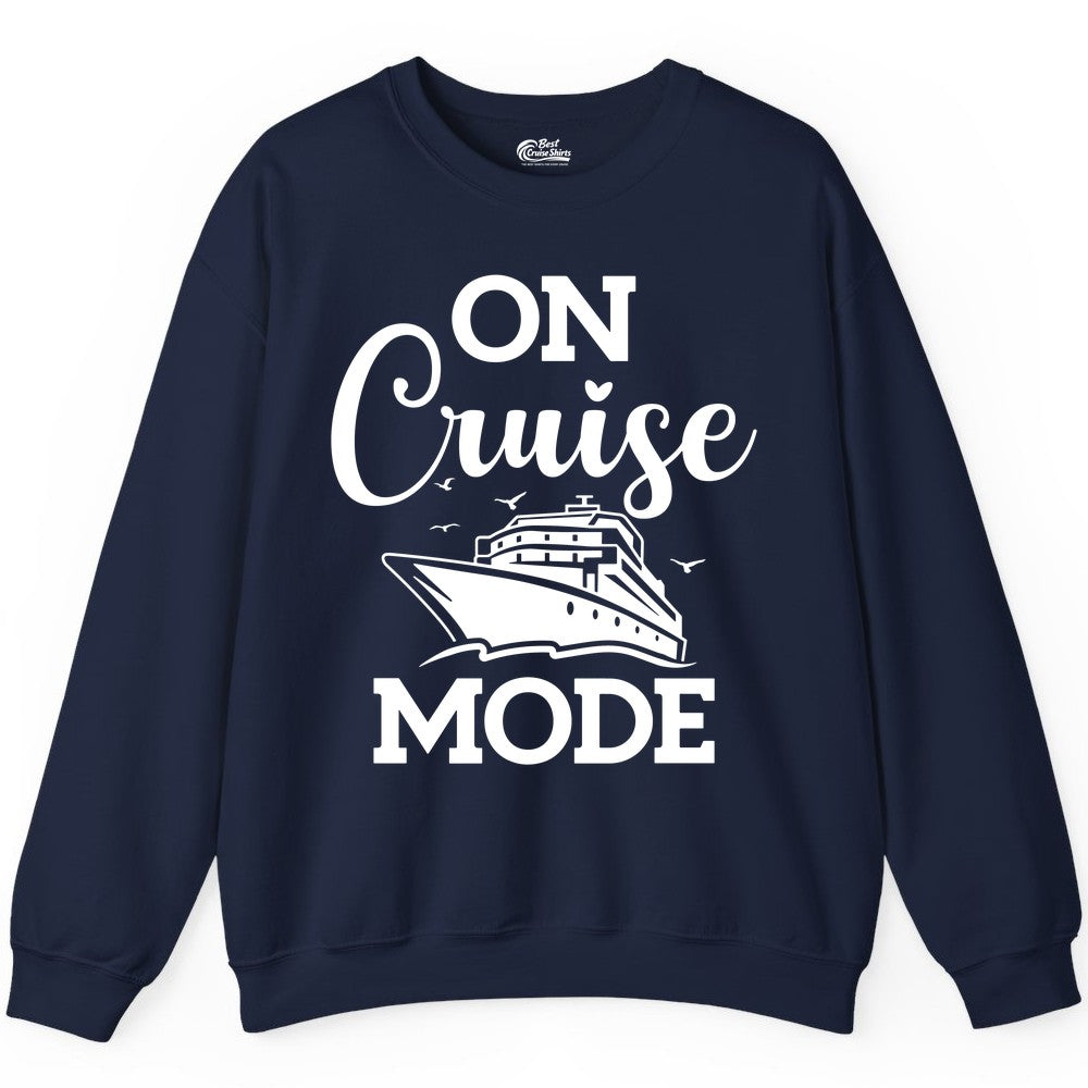 On Cruise Mode Shirt - Funny Nautical Cruise Vacation Apparel Gift (Sweatshirt) in Navy - On Cruise Mode Shirt - Nautical Ship Graphic Bold Typography Tee