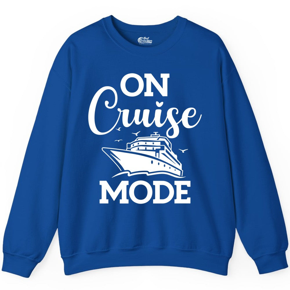 On Cruise Mode Shirt - Funny Nautical Cruise Vacation Apparel Gift (Sweatshirt) in Royal - On Cruise Mode Shirt - Nautical Ship Graphic Bold Typography Tee